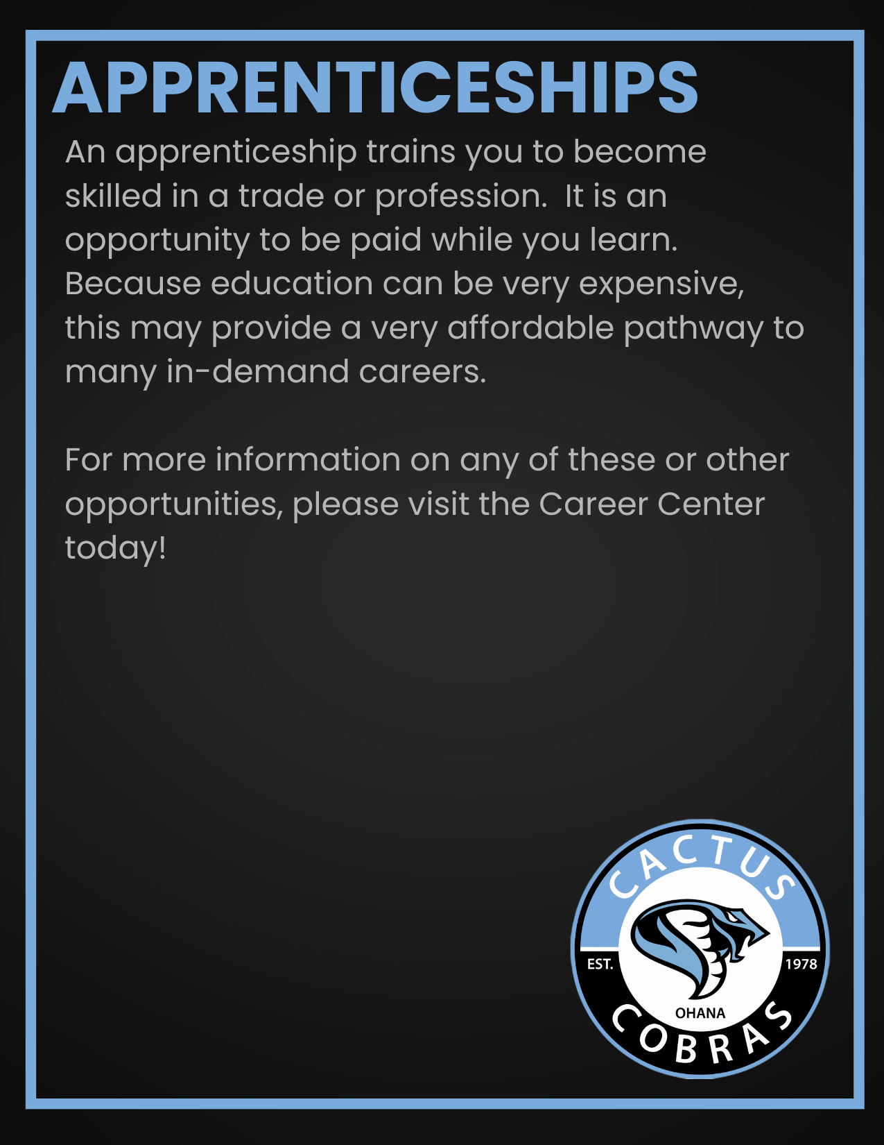 An apprenticeship trains you to become skilled in a trade or profession.